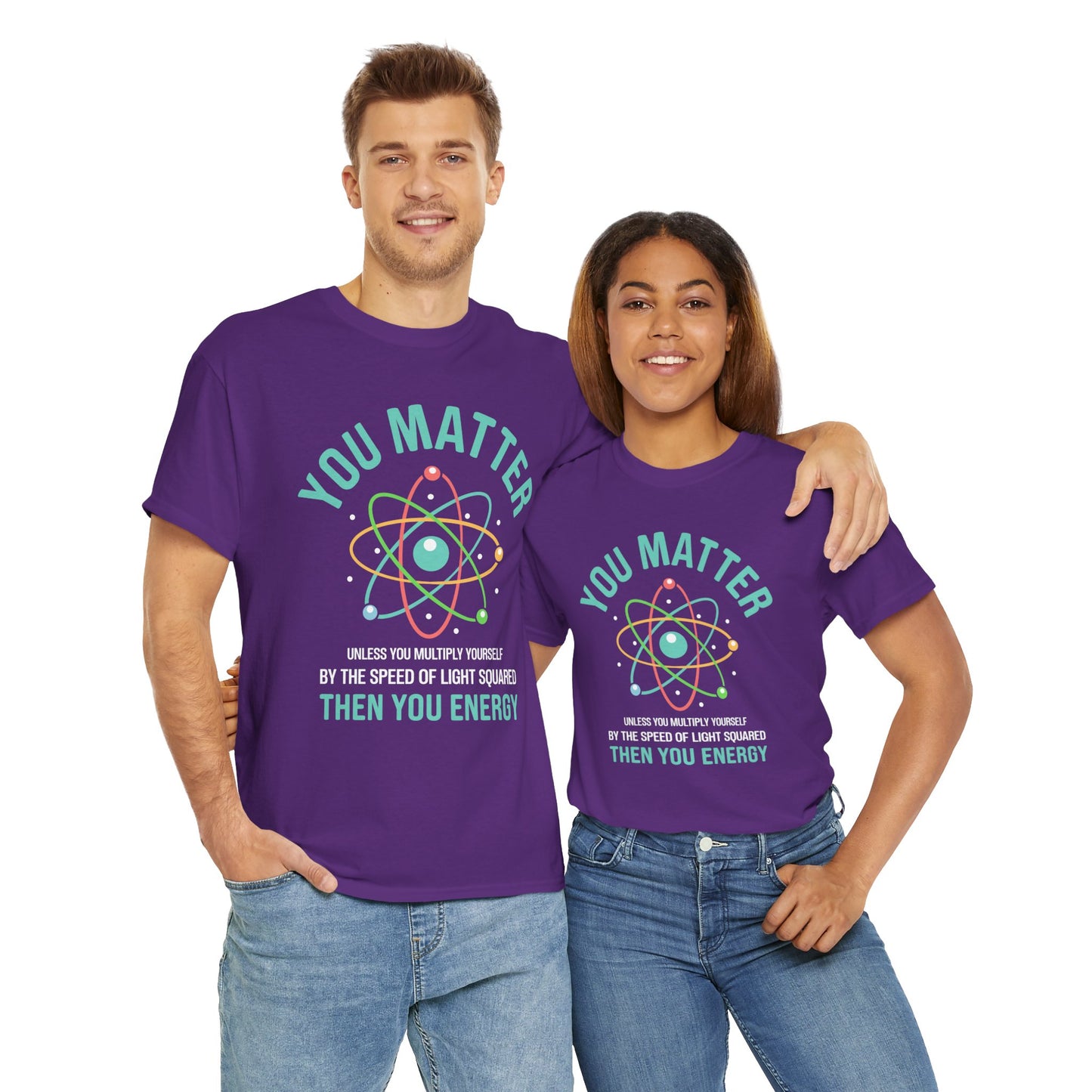 You Matter Funny Science Graphic - Unisex Heavy Cotton Tee