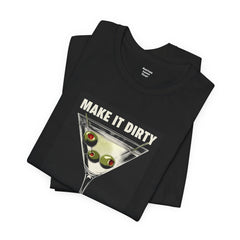 MAKE IT DIRTY Martini - Unisex Jersey Short Sleeve Tee