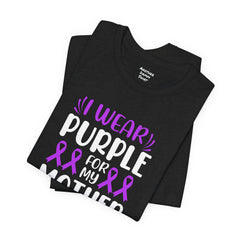 I Wear PURPLE For My Mother, Unisex Short Sleeve Tee