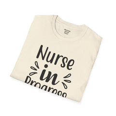 Nurse In Progress - Unisex Softstyle T-Shirt | Nurse Awareness,Medical Wear,Gift For Him,Scrubs Lover,RN,Hospital Staff Gift,Gift For Her,