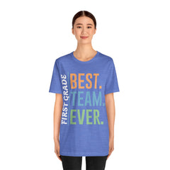First Grade BEST TEAM EVER - Graphic Unisex Jersey Tee