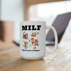 MILF Man I Love Felines - 11oz 15oz Ceramic Mug