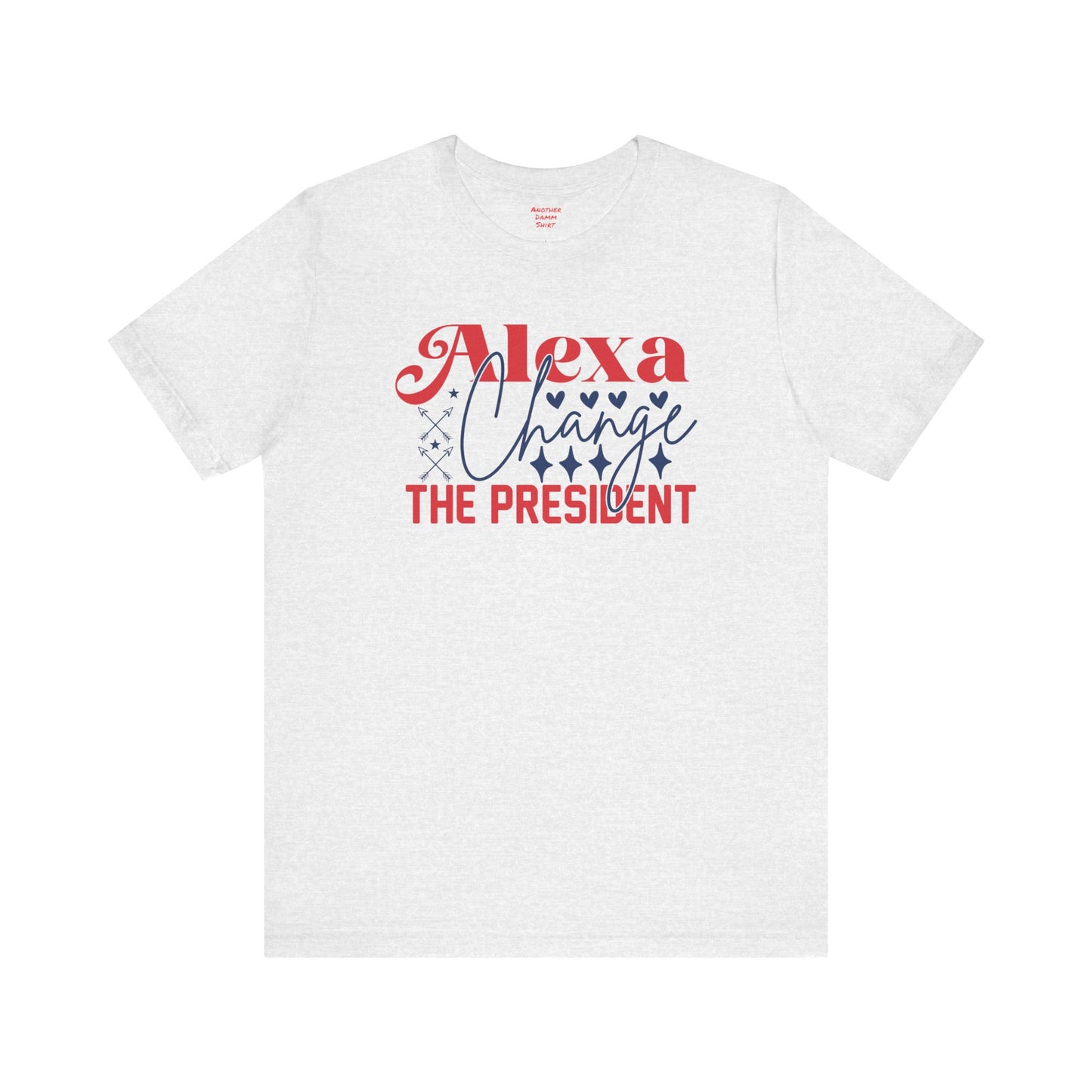 Alexa Change The President Shirt, Funny Political T-Shirt,Patriot Shirt,Anti Democrat Shirt,Republican Shirt,Conservative Shirt,4th of July