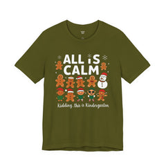 All Is Calm — Funny Gingerbread & Snowman Christmas T‑Shirt (Kidding, This Is Kindergarten)