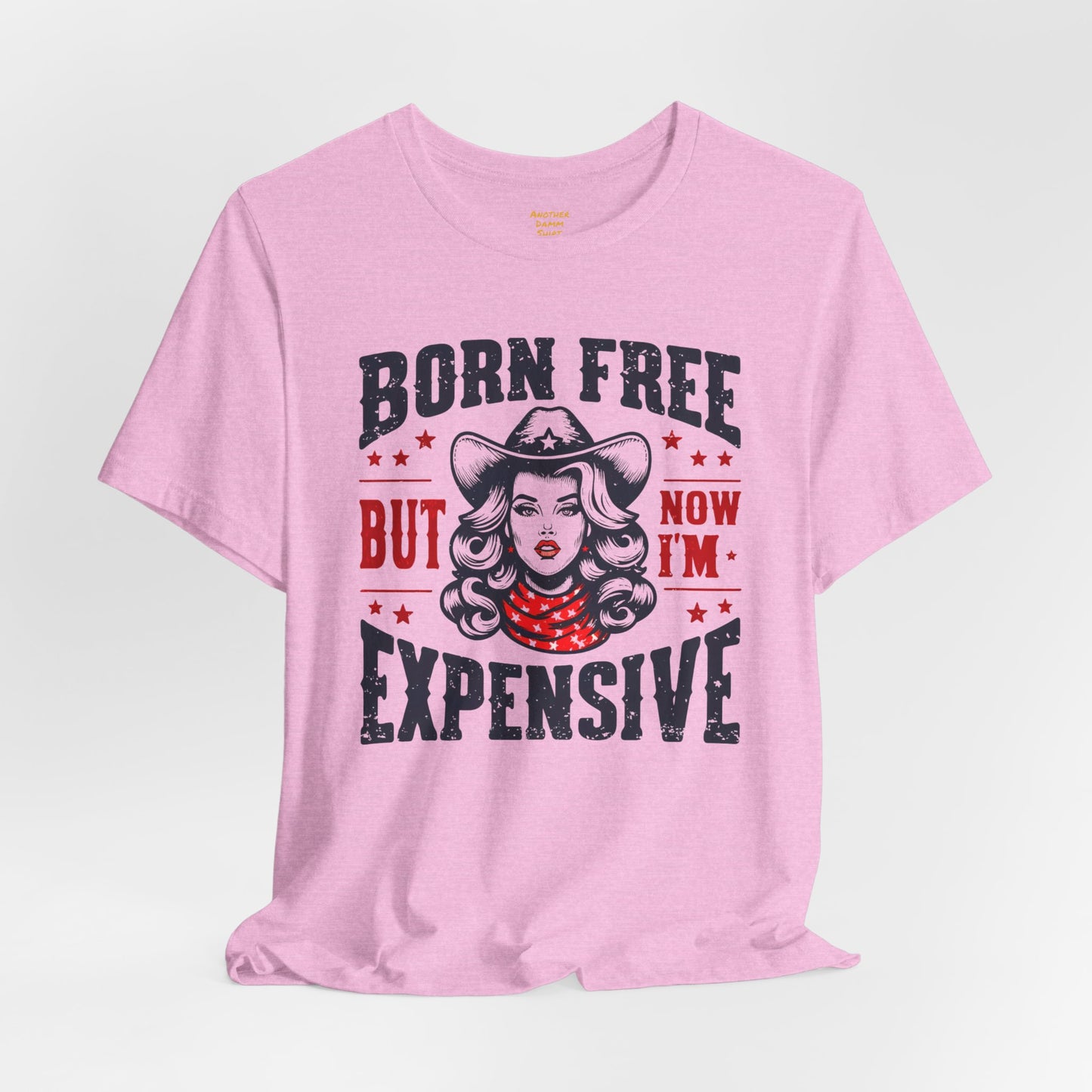 Born To Be Free Now I am Expensive, Cowgirl Graphic, Unisex Jersey Short Sleeve Tee