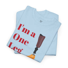 I'm A One Leg Wonder - Unisex Garment-Dyed T-shirt
