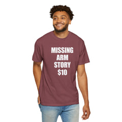 Funny Amputee Unisex T-Shirt - Missing Arm Story $10