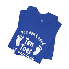 Amputee Toes Funny Quote - Unisex T-Shirt