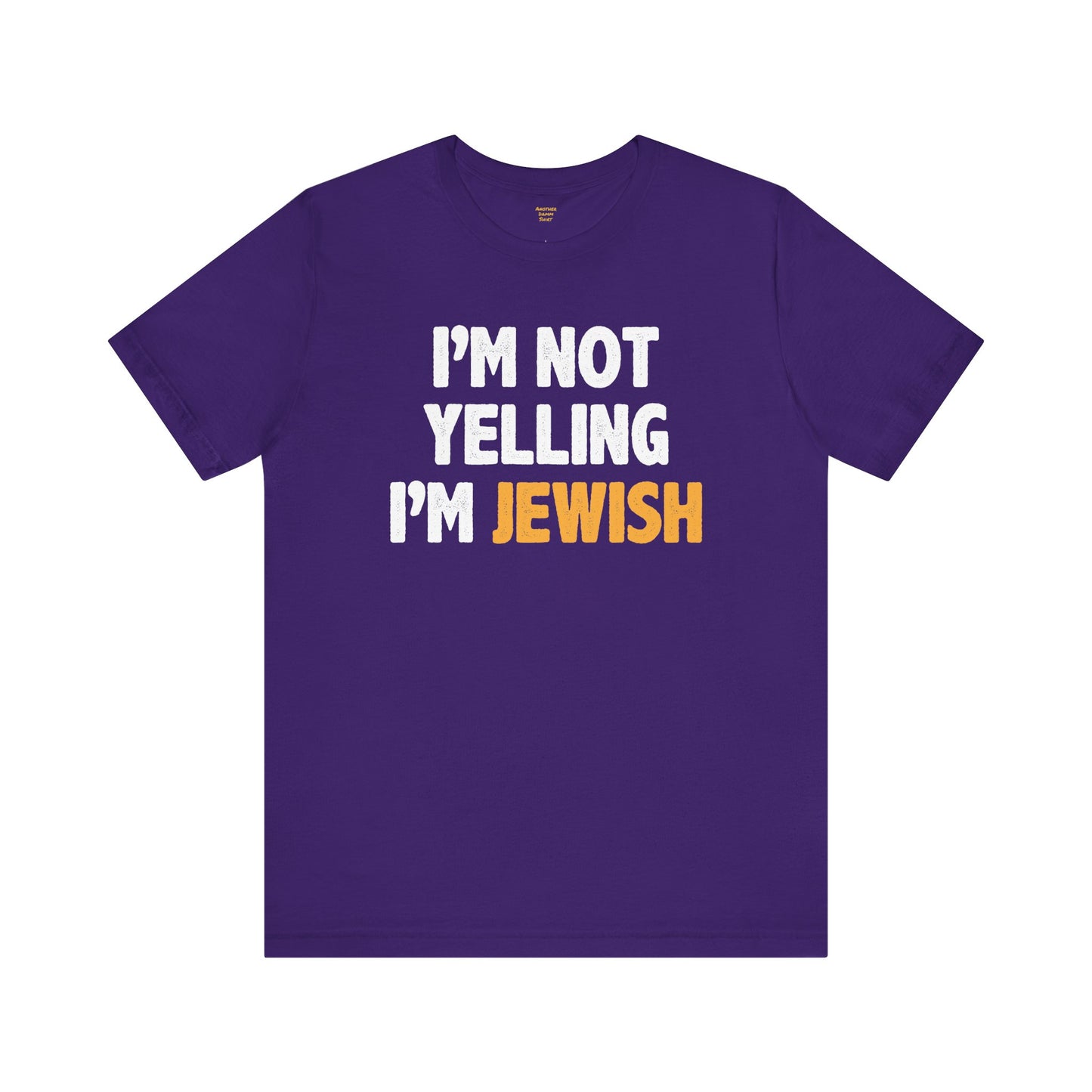 I'm Not Yelling, I'm JEWISH - Unisex Jersey Short Sleeve Tee