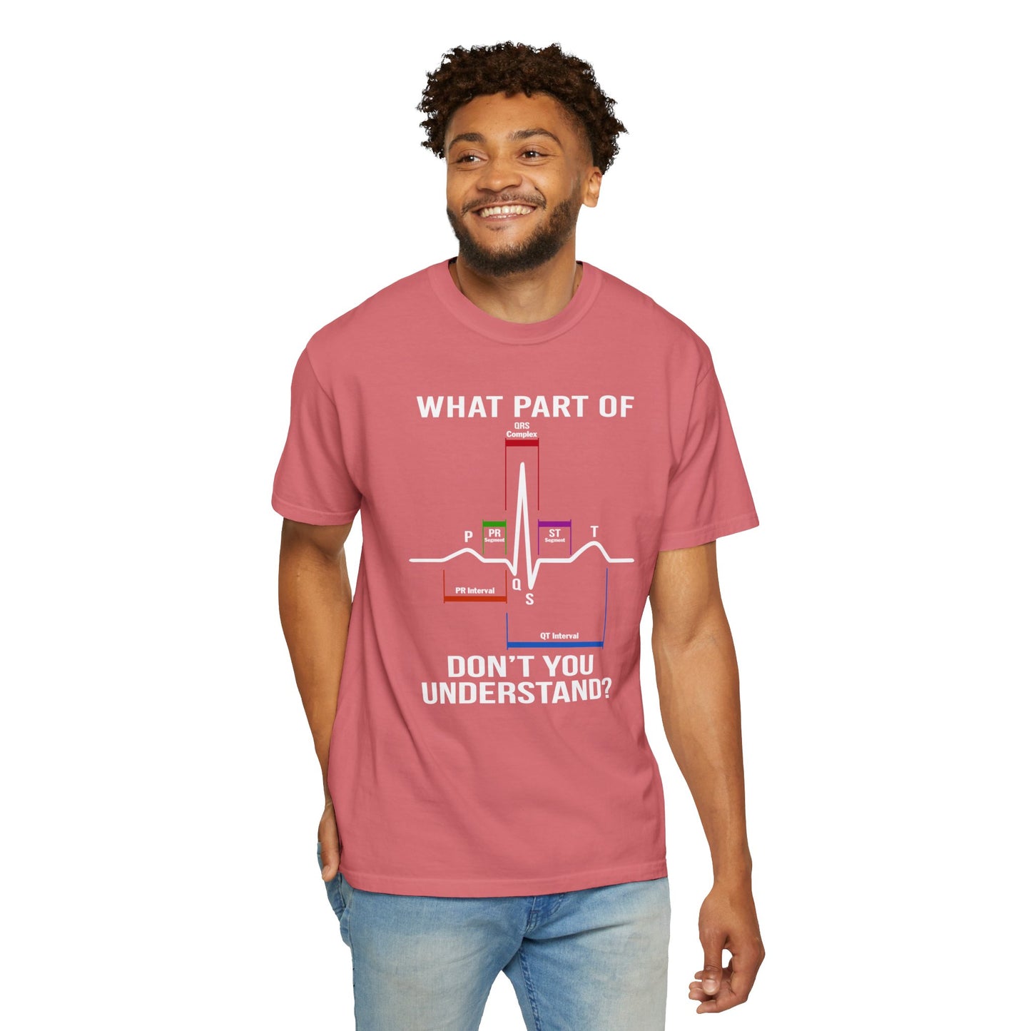 What Part of an EKG Wave Form Don't You Understand, Comfort Colors Unisex Garment-Dyed T-shirt