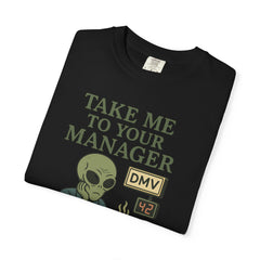 Humorous Alien Manager T-Shirt, Funny Graphic Tee, Unisex Casual Wear, Gift for Work, Quirky T-Shirt, DMV Humor Shirt