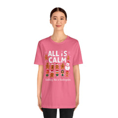 All Is Calm — Funny Gingerbread & Snowman Christmas T‑Shirt (Kidding, This Is Kindergarten)