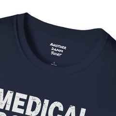 Doctor Humor - Unisex Softstyle T-Shirt | Doctor Awareness, Medical Wear, Gift For Him, Scrubs Lover, Hospital Staff Gift, Gift For Him
