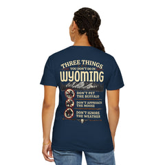 Wyoming Funny Roadtrip T-Shirt — "Three Things You Don’t Do in Wyoming" Adventure Tee