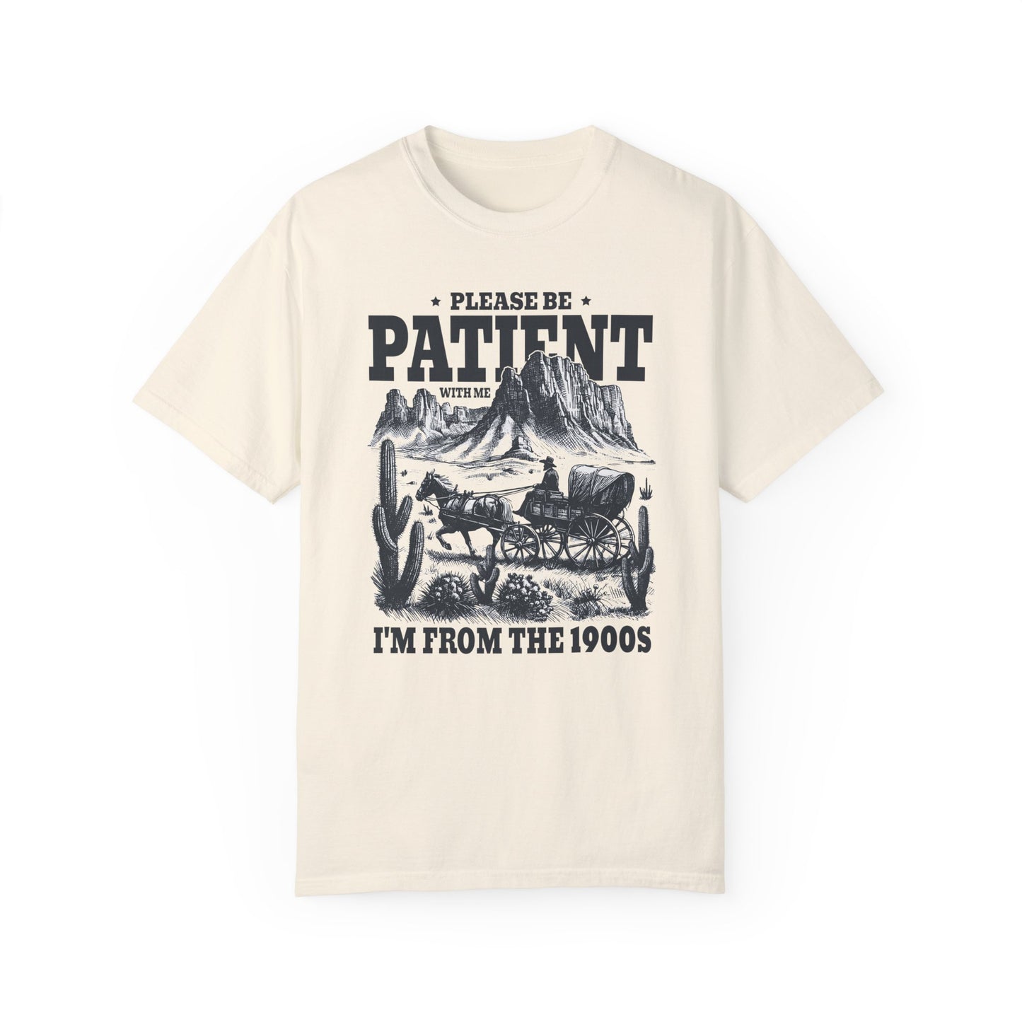 Please Be Patient With Me, I'm From The 1900s, Comfort Colors Unisex Shirt