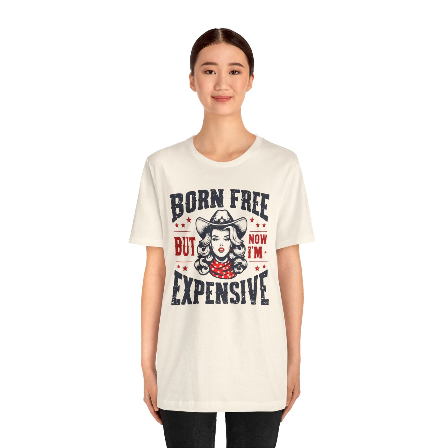 Born To Be Free Now I am Expensive, Cowgirl Graphic, Unisex Jersey Short Sleeve Tee