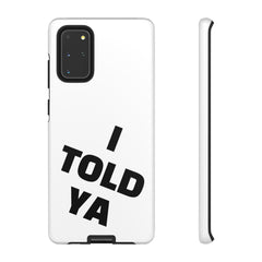 I TOLD YA movie tough case, gift for her, gift for him, movie lover gift, film buff cell case, cinema fan phone case, pop culture cell case