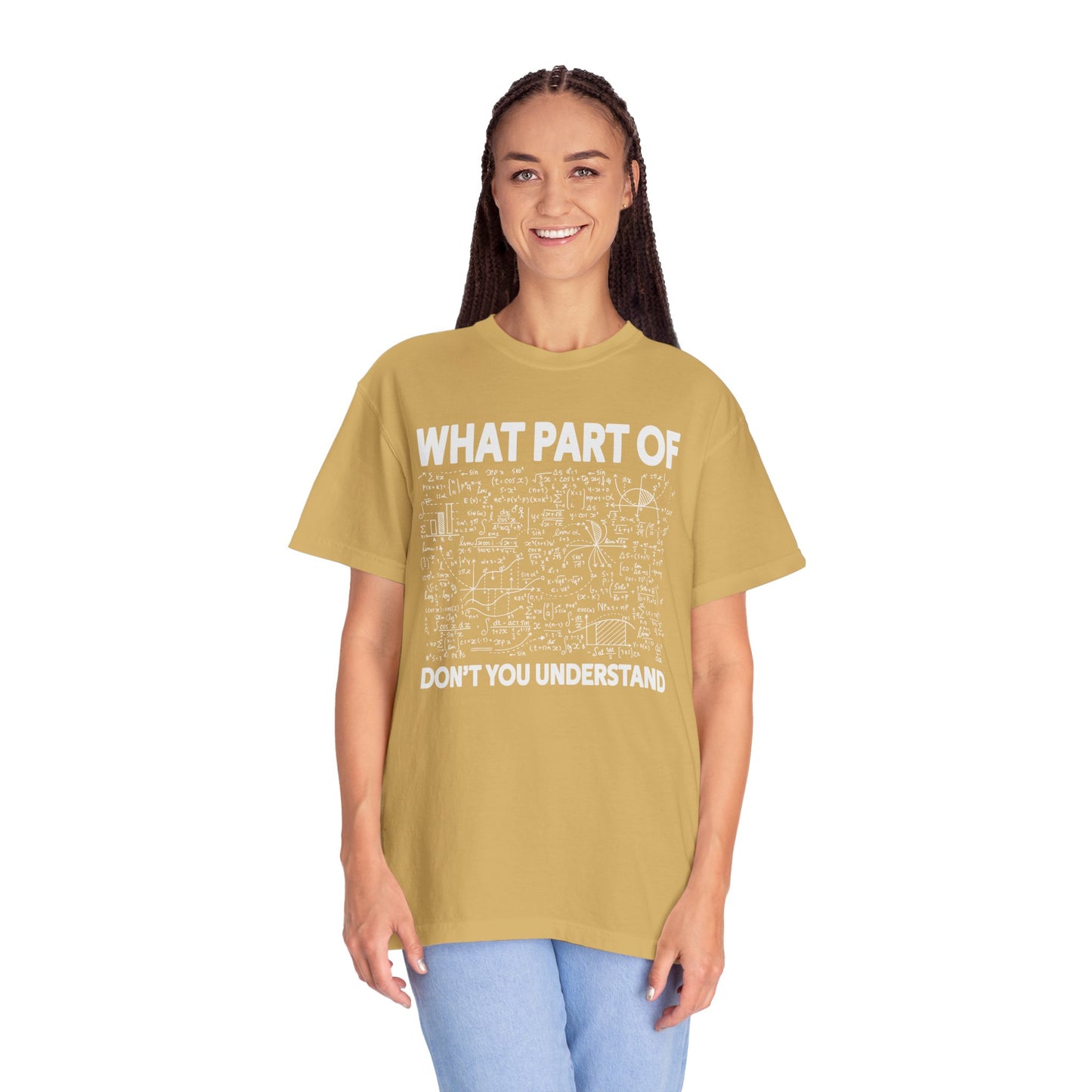 What Part of Calculus Don't You Understand, Comfort Colors Unisex Garment-Dyed T-shirt