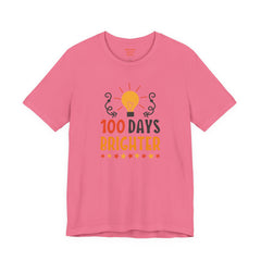 100 DAYS BRIGHTER - Unisex Short Sleeve Tee | Elementary School Holiday, Teachers Apparel, KidS Motivation, Gift For Him, Gift For Her