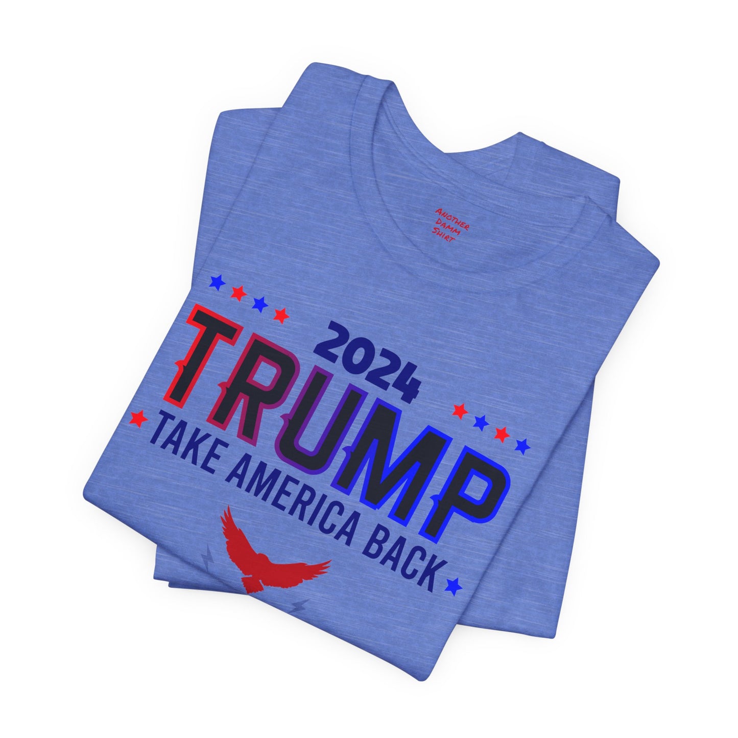 2024 TRUMP Take America Back Political Short Sleeve Tee