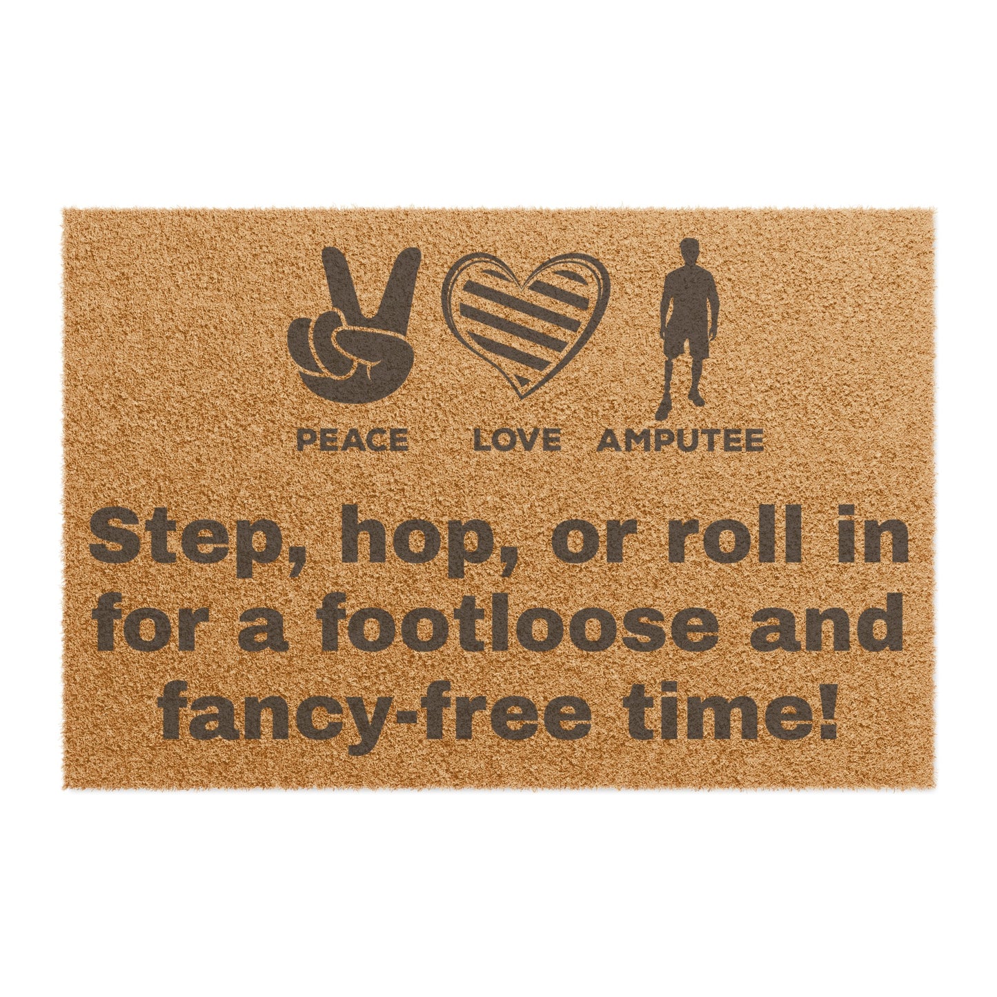 Amputee - Doormat | Amputee Awareness | Limb Awareness | Amputee Humor | Leg Amputee Gift | Unique Doormat | Disability Gift | Motivational