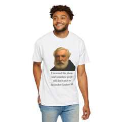 Alexander Graham Bell Quote T-Shirt — "I invented the phone. And somehow people still don't pick up."