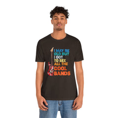 Vintage Rock Band Graphic Tee - 'I May Be Old, But I Got to See All the Cool Bands'