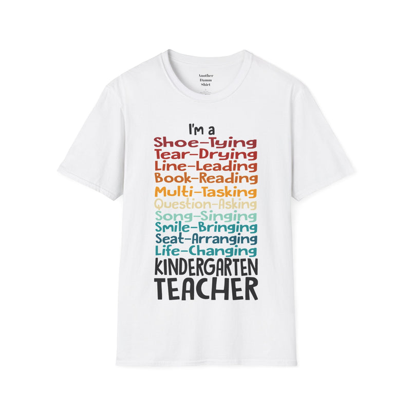 Whats A Kindergarten Teacher? / We could not fit all the jobs on one shirt! / Great gift idea! / Educator / Unisex T Shirt