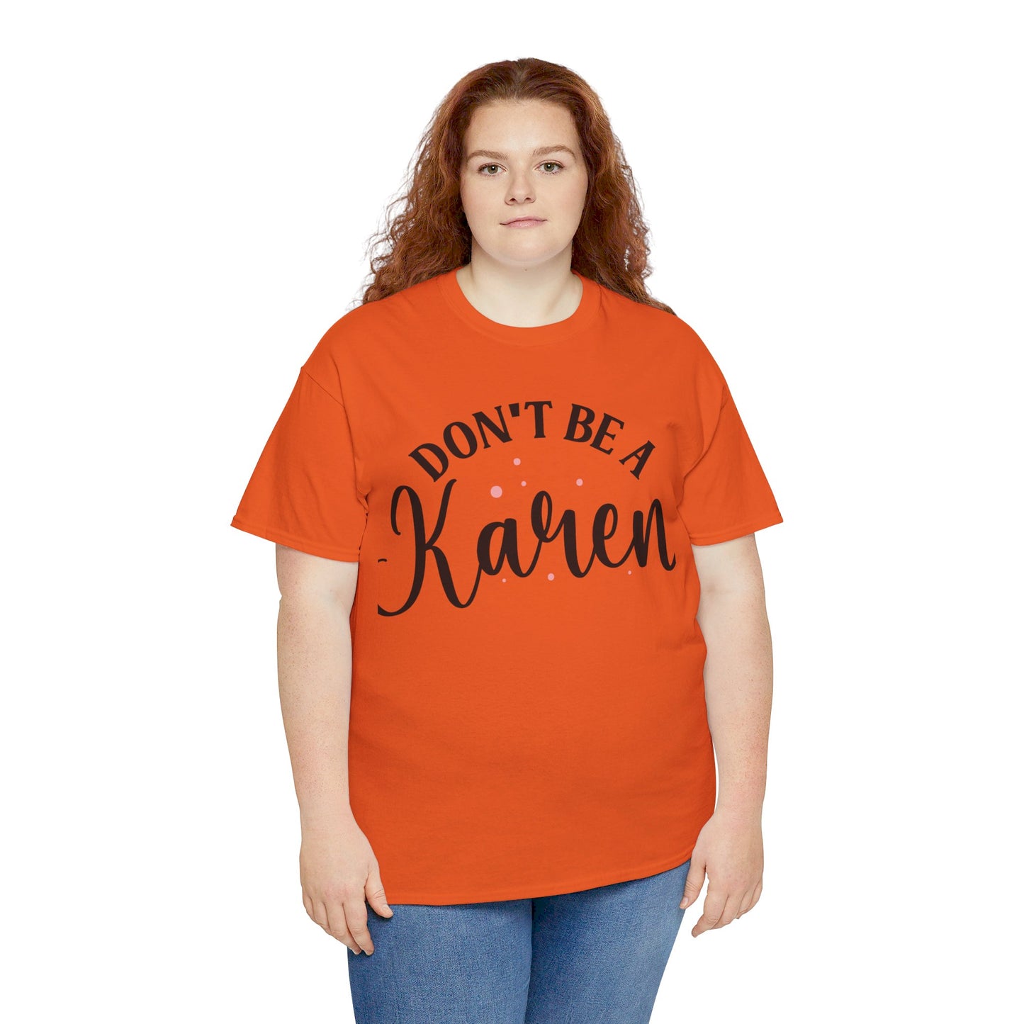 Don't Be A Karen Unisex Heavy Cotton Tee