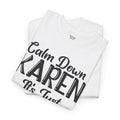 Calm Down Karen Unisex Heavy Cotton Tee