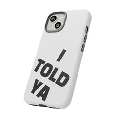 I TOLD YA movie tough case, gift for her, gift for him, movie lover gift, film buff cell case, cinema fan phone case, pop culture cell case