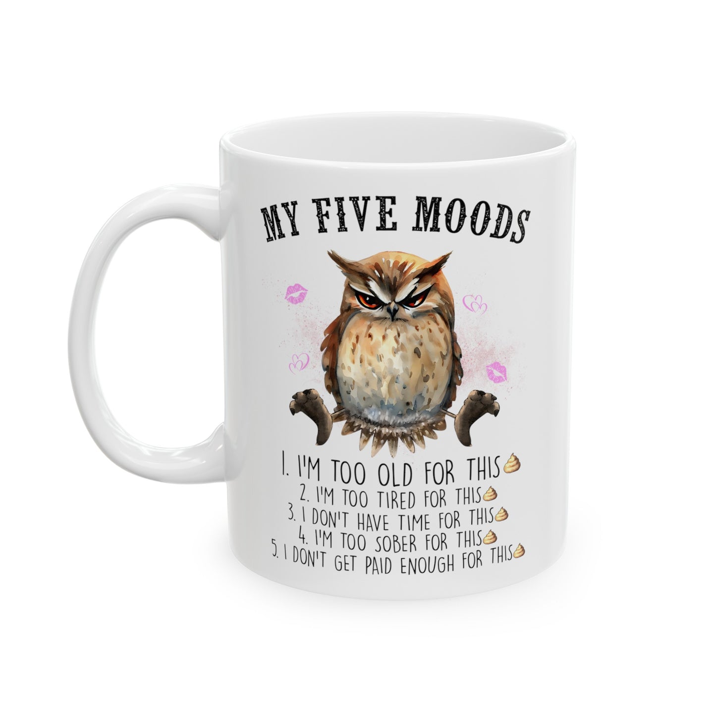 MY FIVE MOODS Owl Mug, funny owl mug, white ceramic mug, 11oz, 15oz, animal lover mug, owl lover mug, gift for her, funny sober owl quote