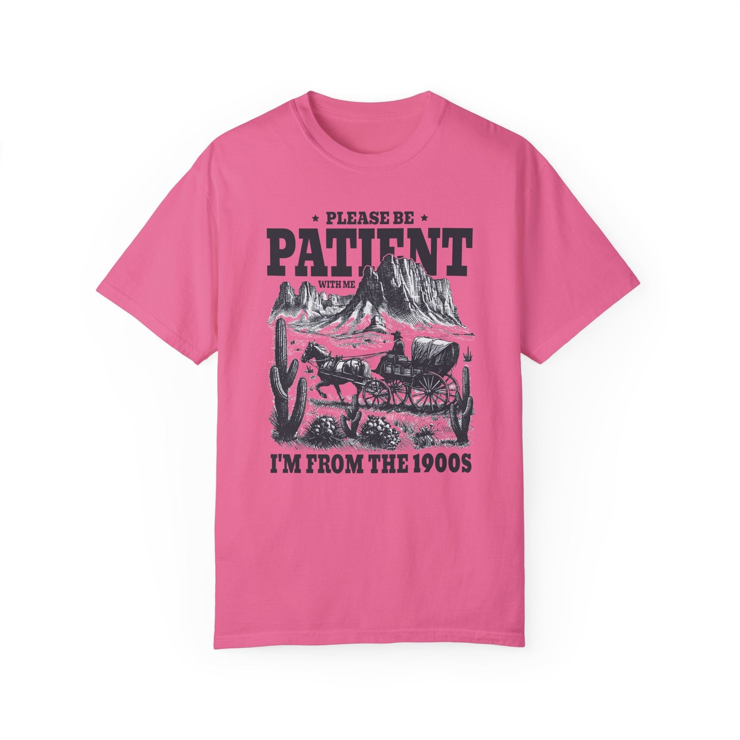 Please Be Patient With Me, I'm From The 1900s, Comfort Colors Unisex Shirt