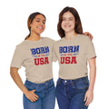 Born In The USA, Unisex Jersey Short Sleeve Tee