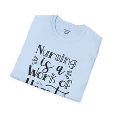 Nursing Is A Work Of Heart - Unisex Softstyle T-Shirt | Nurse Awareness,Medical Wear,Gift For Him,Scrubs Lover,Hospital Staff,Gift For Her,