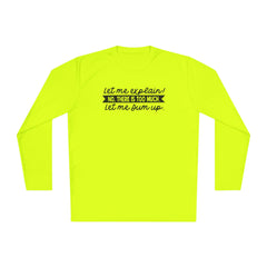 Let me explain. No, there is too much. Let me sum up  - Unisex Lightweight Long Sleeve Tee / Princess Bride / For Him / For Her / Montoya