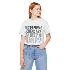 Arm Amputee Humor Tee - Unisex T-Shirt, Limb Loss Awareness, Ice Breaker Shirt