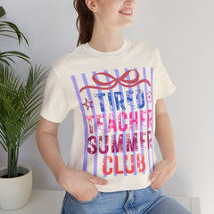 Tired Teacher Summer Club Tee