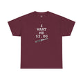 Better Off Dead I Want My $2.00  - Unisex Heavy Cotton Tee