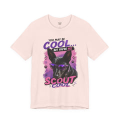 Scout Cool Dog T-Shirt — "You May Be Cool... But You're Not Scout Cool" Graphic Tee