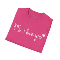 PS I Love You - European Printed Unisex Softstyle T-Shirt | Mental Health Awareness, Teacher Apparel, Gift For Him, Gift For Her