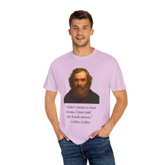 Historical Galileo Galilei Portrait Quote T‑Shirt — "I didn't mean to start drama. I just said the Earth moves."