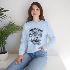 Thanksgiving Family Dysfunction Crewneck Sweatshirt, Unisex Funny Sweatshirt, Holiday Sweatshirt, Fall Fashion, Family Gathering