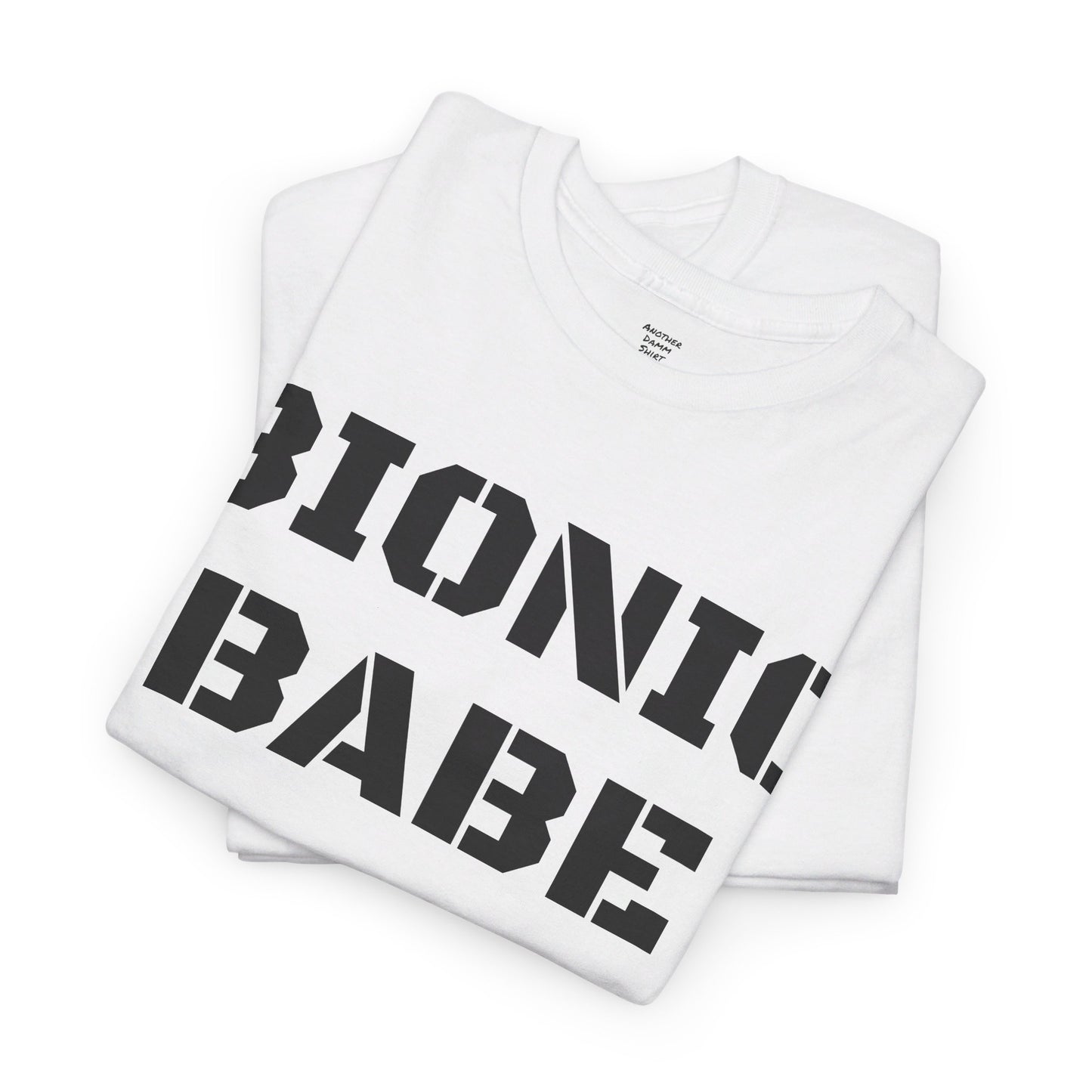 BIONIC BABE Amputee Humor   - Unisex Heavy Cotton Tee