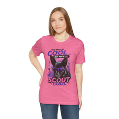 Scout Cool Dog T-Shirt — "You May Be Cool... But You're Not Scout Cool" Graphic Tee