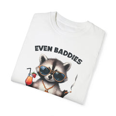 Even Baddies Get Saddies, Raccoon Comfort Colors Shirt