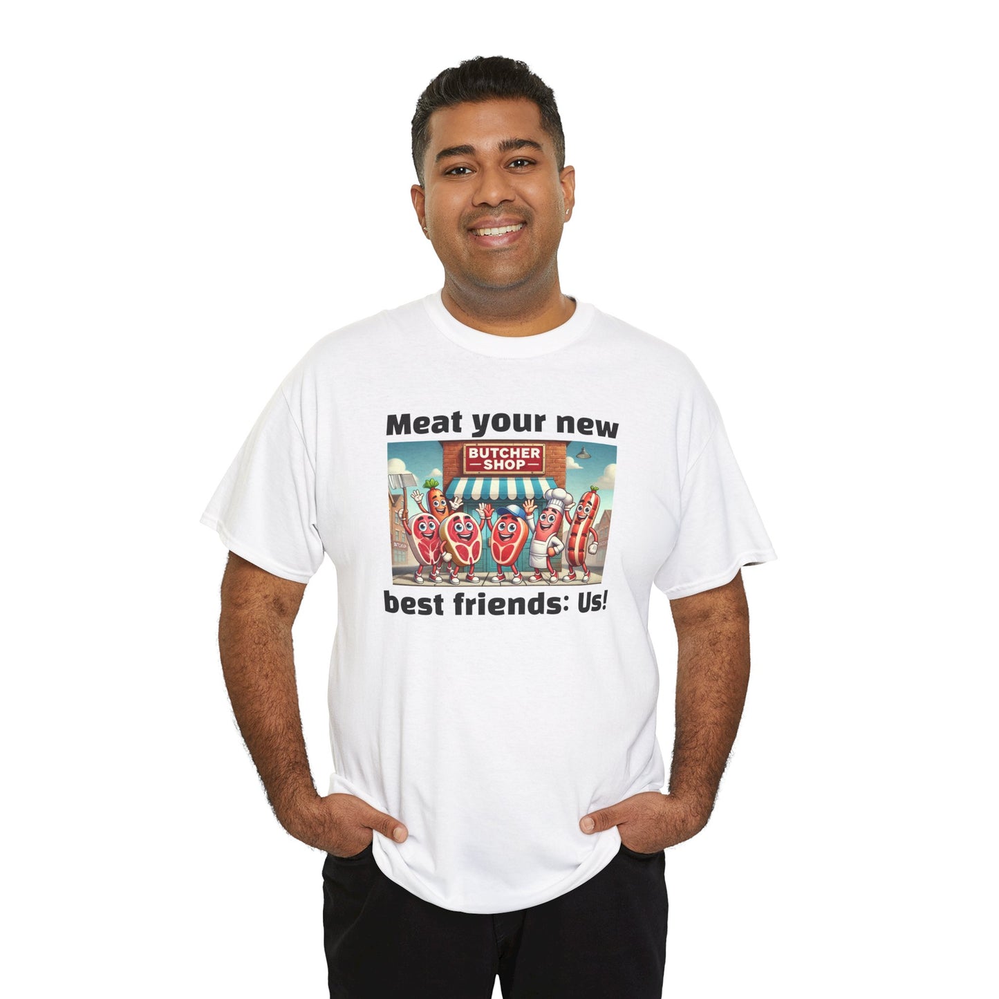 Butcher Meat your new best friends: us! - Graphic Unisex Tee