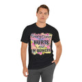 EVERYTHING HURTS And I'm Hungry - Unisex T-Shirt