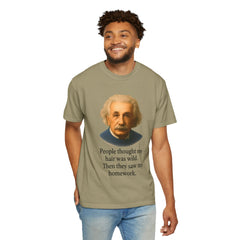 Albert Einstein 'My Hair Was Wild' T-Shirt