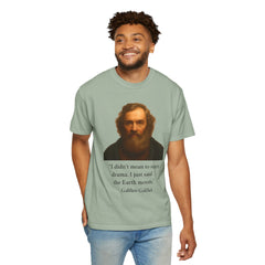 Historical Galileo Galilei Portrait Quote T‑Shirt — "I didn't mean to start drama. I just said the Earth moves."